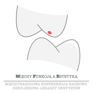 foto X Międzynarodowa Konferencja Naukowo-Szkoleniowa Lekarzy Dentyst&oacute;w &bdquo;Między funkcją a estetyką&rdquo;
